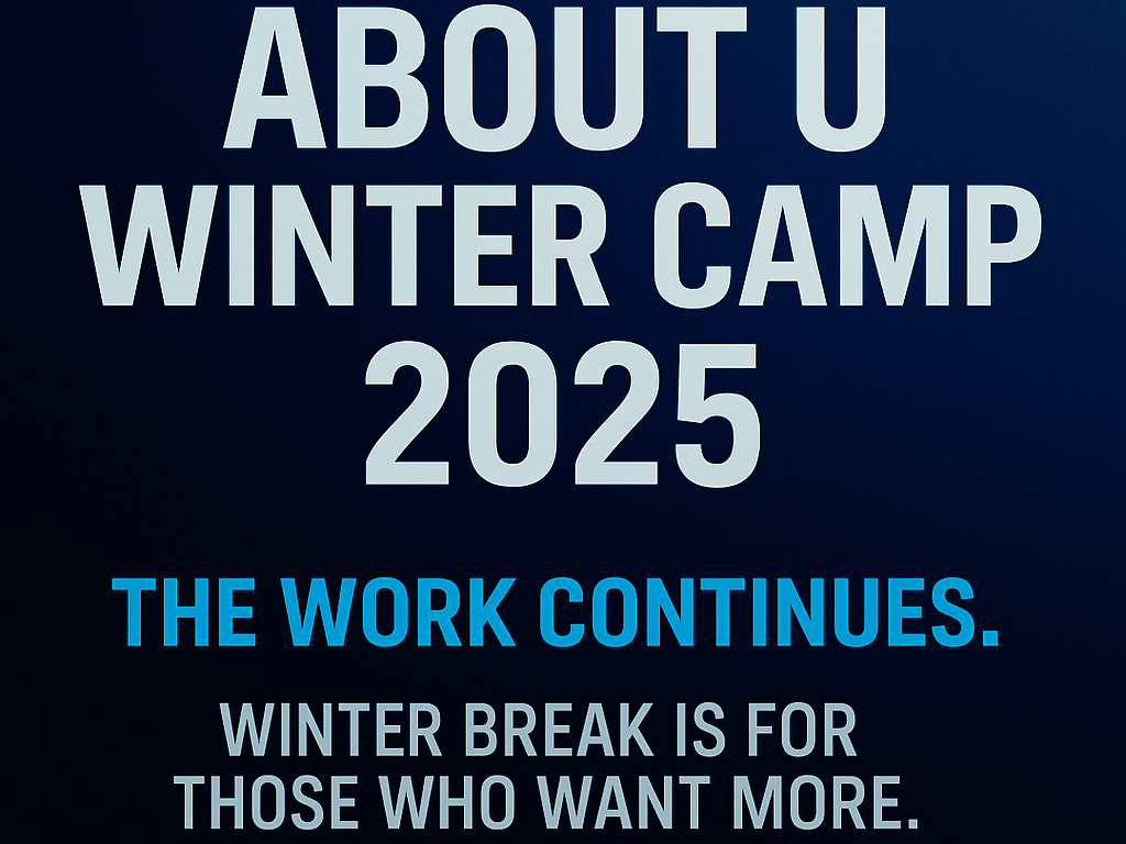 Poster for the 'About U Winter Camp 2025' with a dark blue background and white and blue text. It says, 'The work continues. Winter break is for those who want more.'