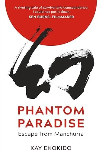 Phantom Paradise: Escape from Manchuria by Kay Enokido