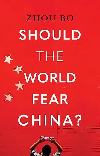 Should the World Fear China? by Zhou Bo