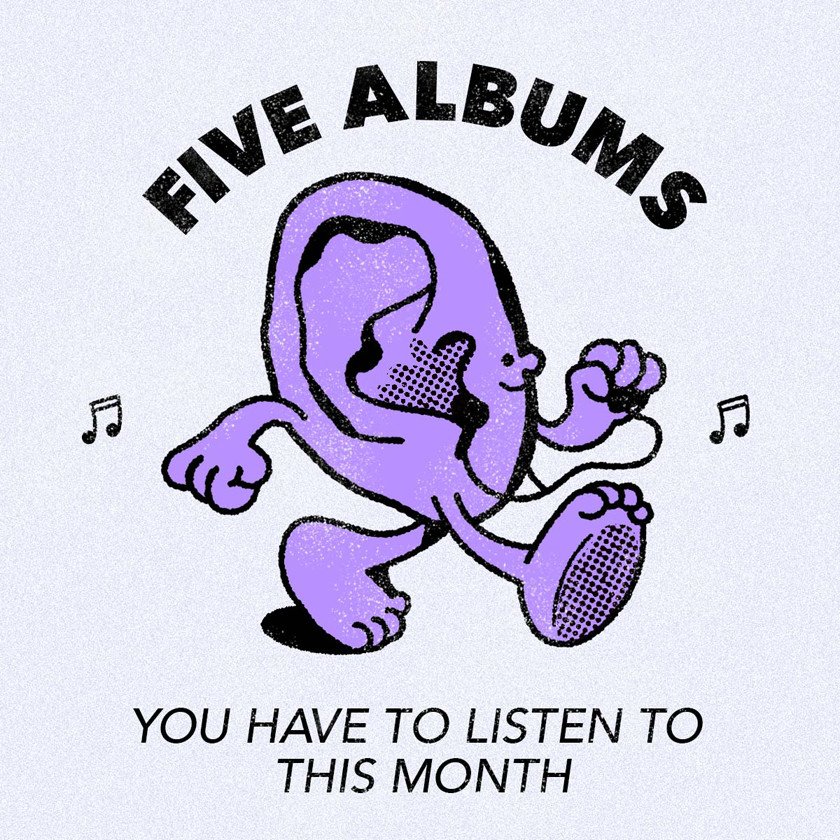 Five Albums You Have To Listen To This Month
