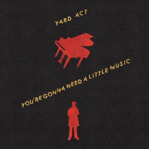 Yard Act - You're Gonna Need A Little Music Review