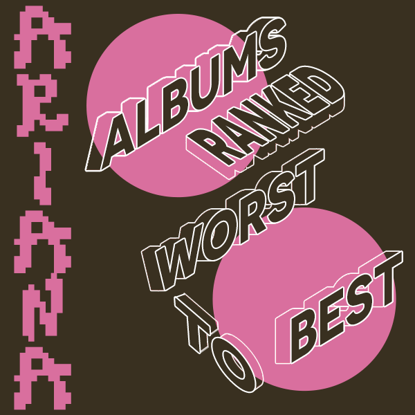 Every Ariana Grande Album Ranked From Worst To Best