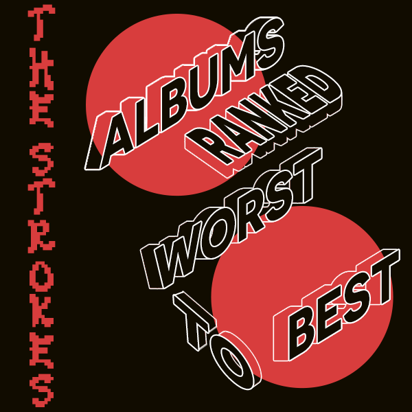 Every The Strokes Album Ranked Worst To Best