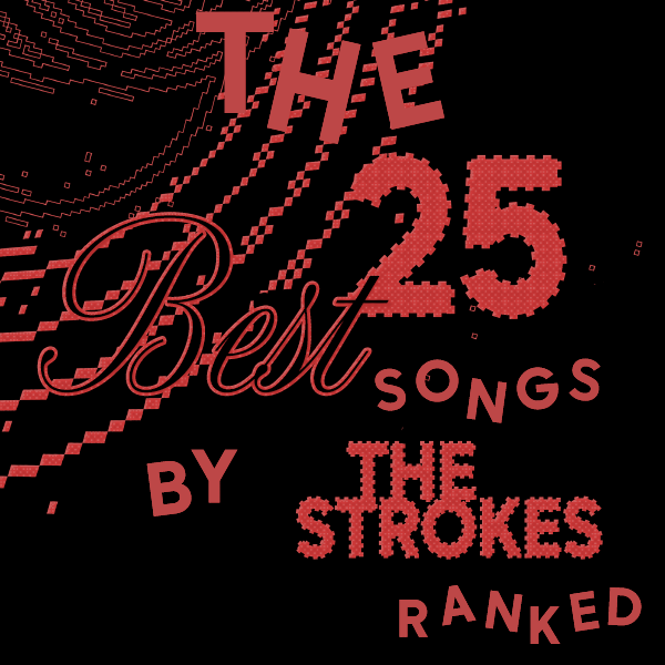 The 25 Best Strokes Songs, Ranked