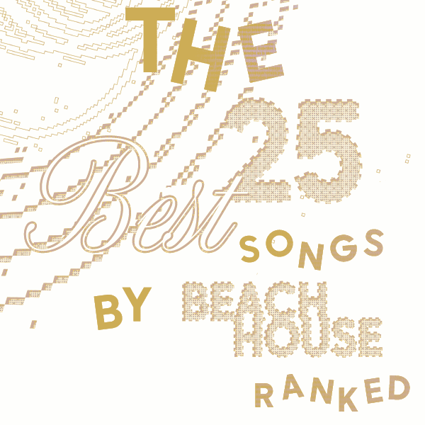 The 25 Best Songs By Beach House, Ranked