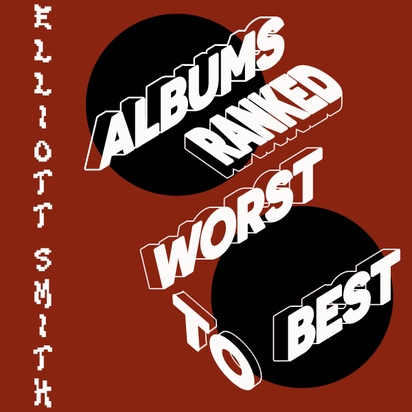 Every Elliott smith album ranked from worst to best
