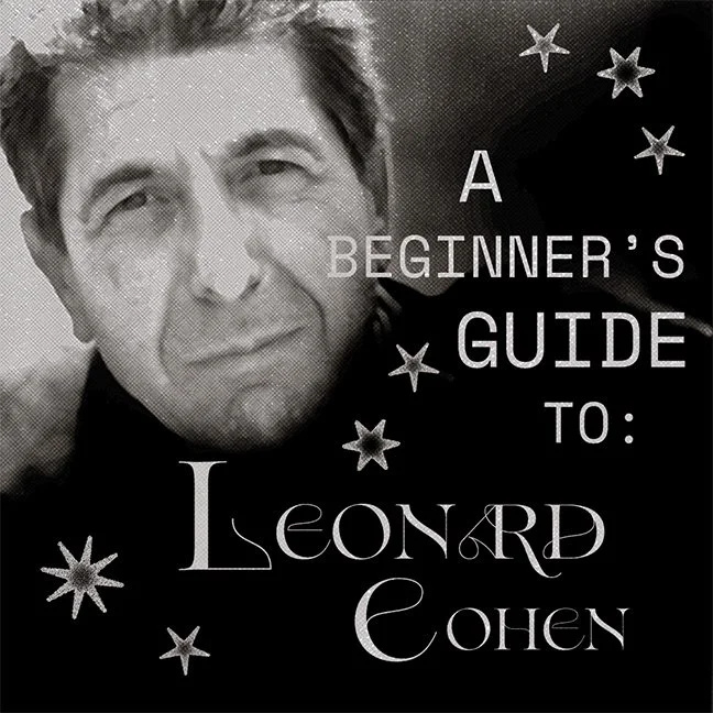 A Beginners Guide to Leonard Cohen: Where to Start