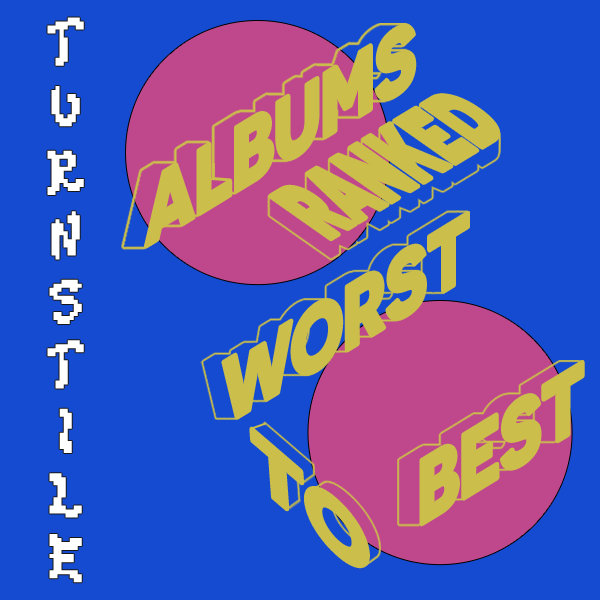 Every Turnstile Album Ranked Worst To Best
