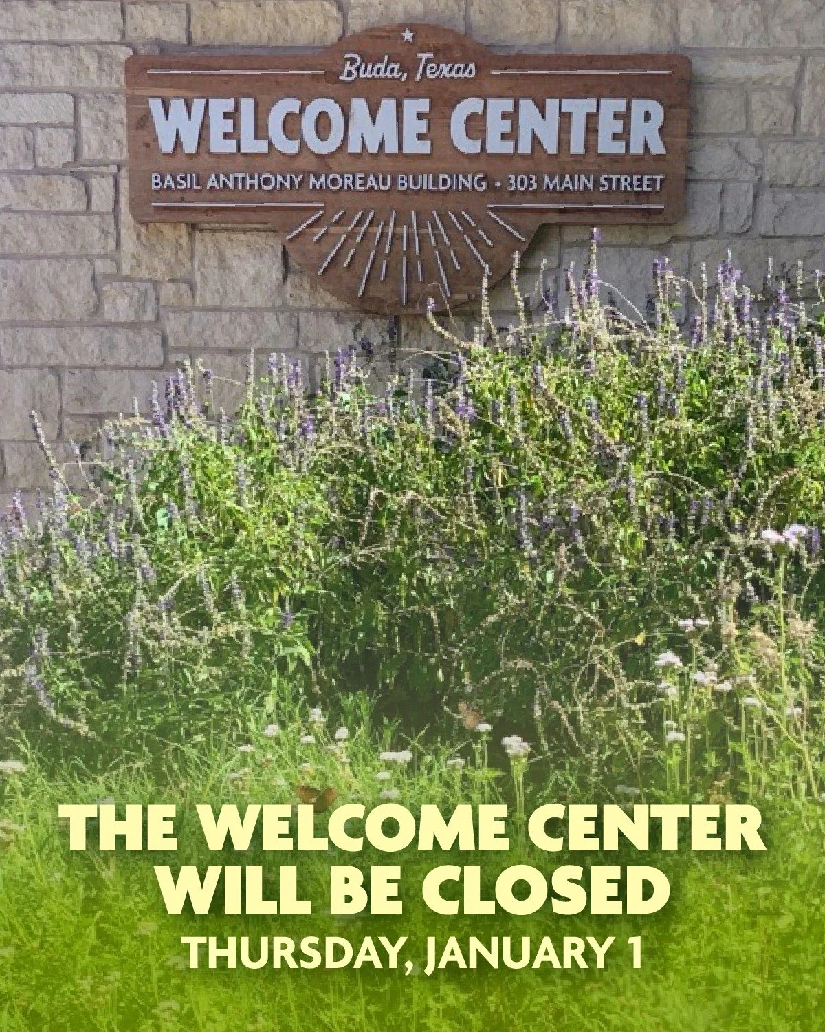 The Buda Welcome Center will be closed Thursday, January 1, in observance of New Year&rsquo;s Day. Wishing everyone a safe and happy New Year&mdash;we&rsquo;ll see you soon!