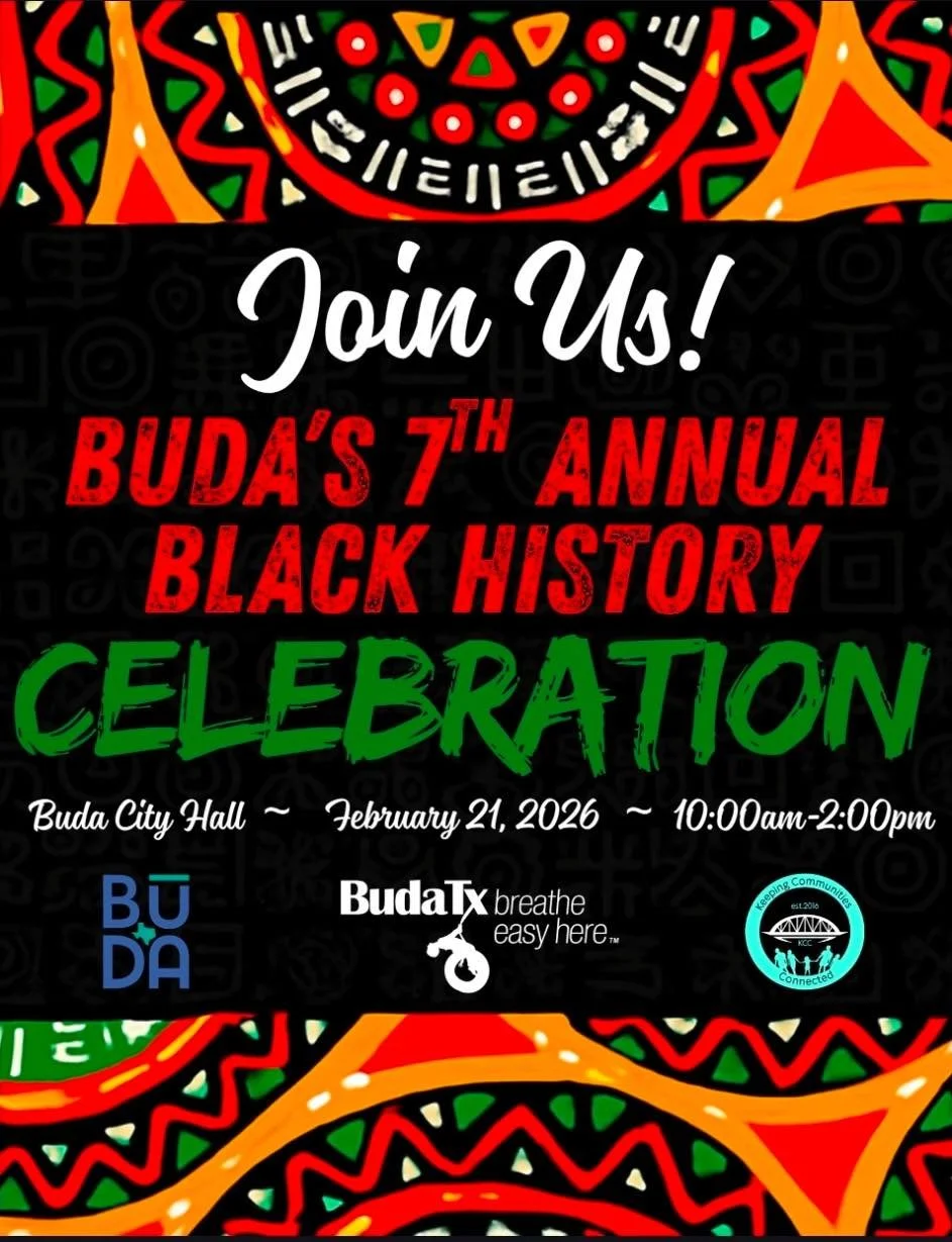 Join the Black History Celebration this Saturday, February 21 from 10 AM&ndash;2 PM at Buda City Hall.

With the theme &ldquo;Honoring the Past and Inspiring the Future,&rdquo; the event features an intergenerational panel discussion, music highlight
