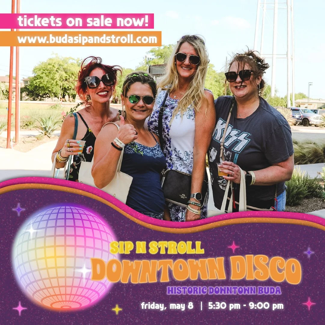 🪩 Sip N Stroll is back! 🪩

Downtown Buda is going full disco for one groovy night on Friday, May 8 from 5:30&ndash;9 PM. Grab your crew, throw on your best disco fit, and stroll through Downtown while enjoying tasty bites, refreshing sips, live mus
