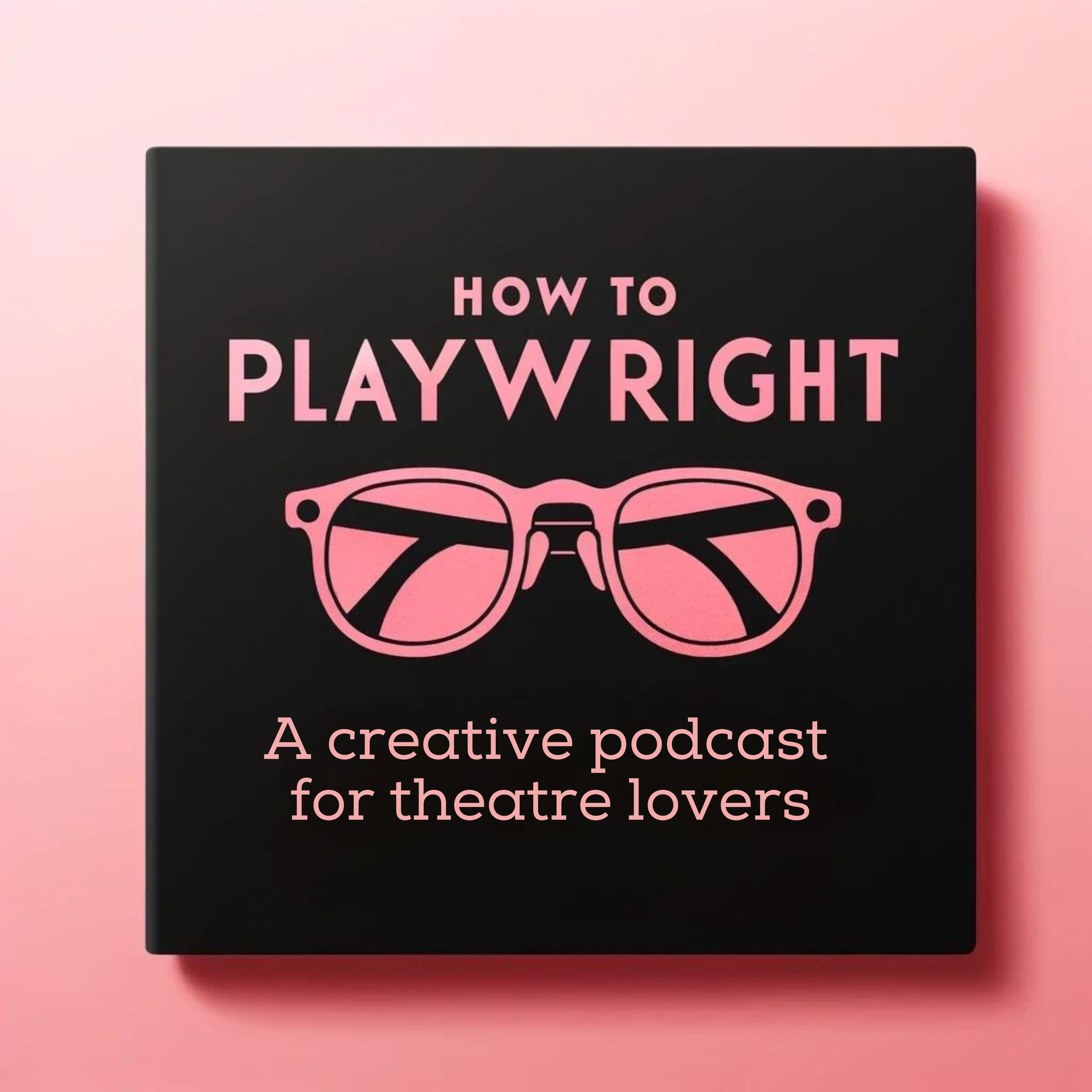 Lauren’s new podcast “How To Playwright”