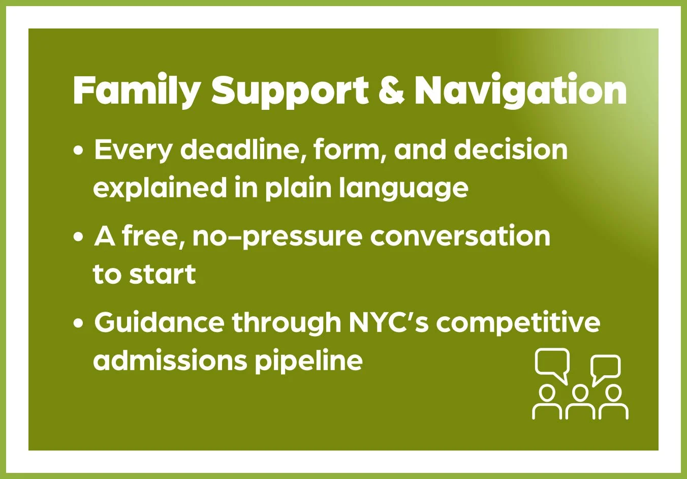 Green informational sign titled 'Family Support & Navigation' with bullet points about deadlines, conversations, and guidance in plain language, featuring a simple icon of three people with speech bubbles.