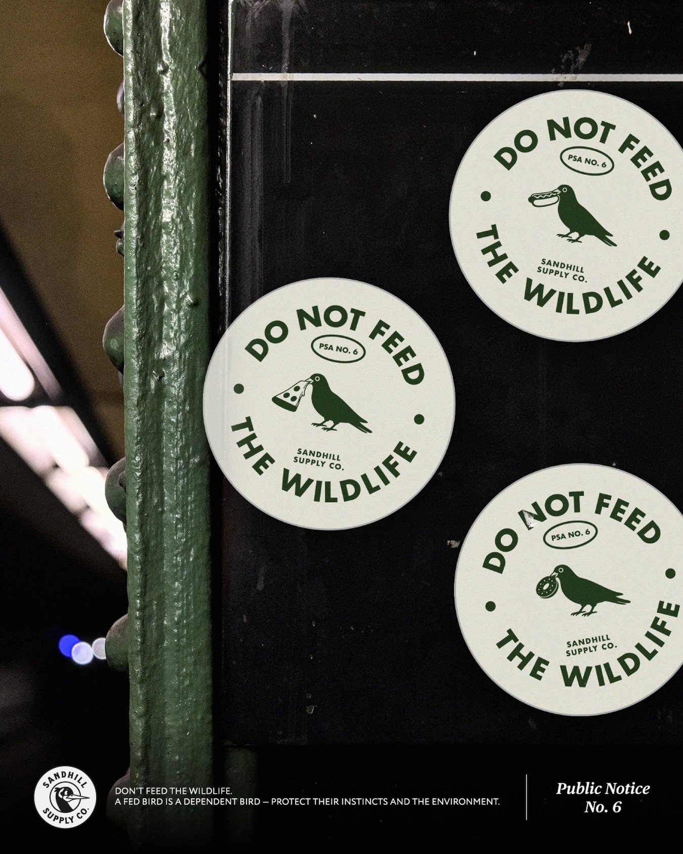 New Sticker!

PSA No. 6 - Do Not Feed the Wildlife

3 Variants: 🌭🍕 🥯

#SandhillSupplyCo #NYC #Food #PSA