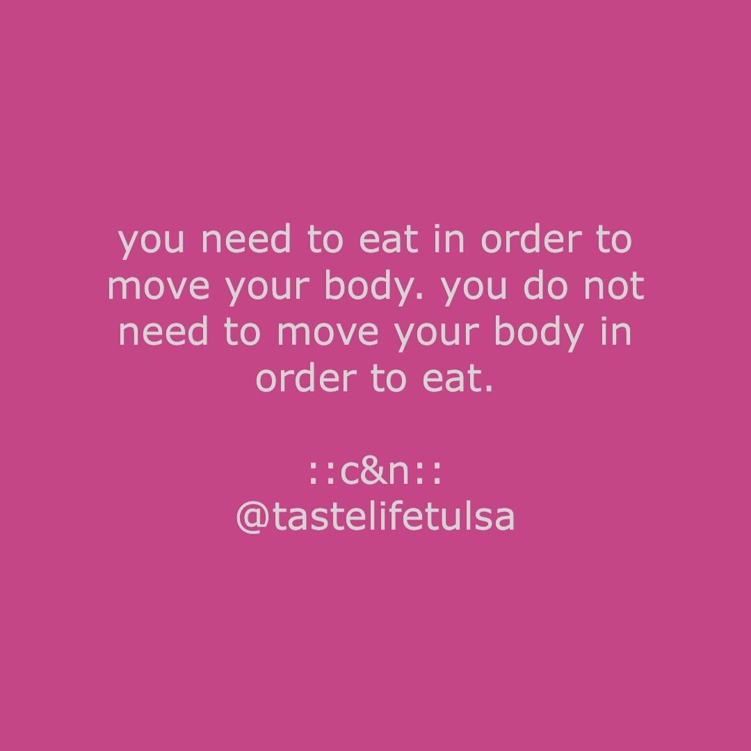 a friendly reminder that you do not need to earn your food. the fact that you are a living, breathing human is reason enough to need food. 

#edrecovery #allfoodsfit #tulsa #loveyourbody #haes #nondiet