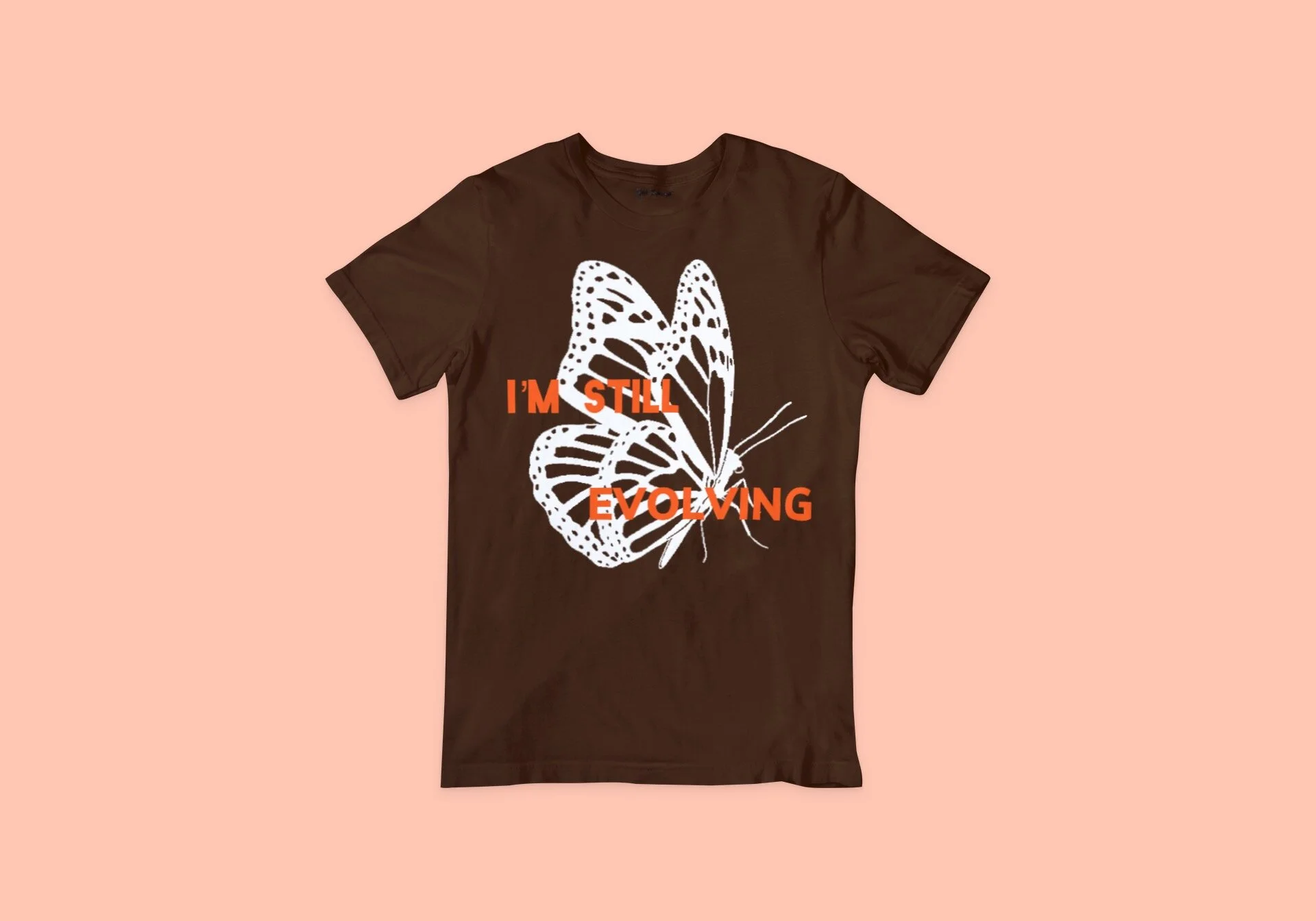 "I'm still Evolving" SHIRTS