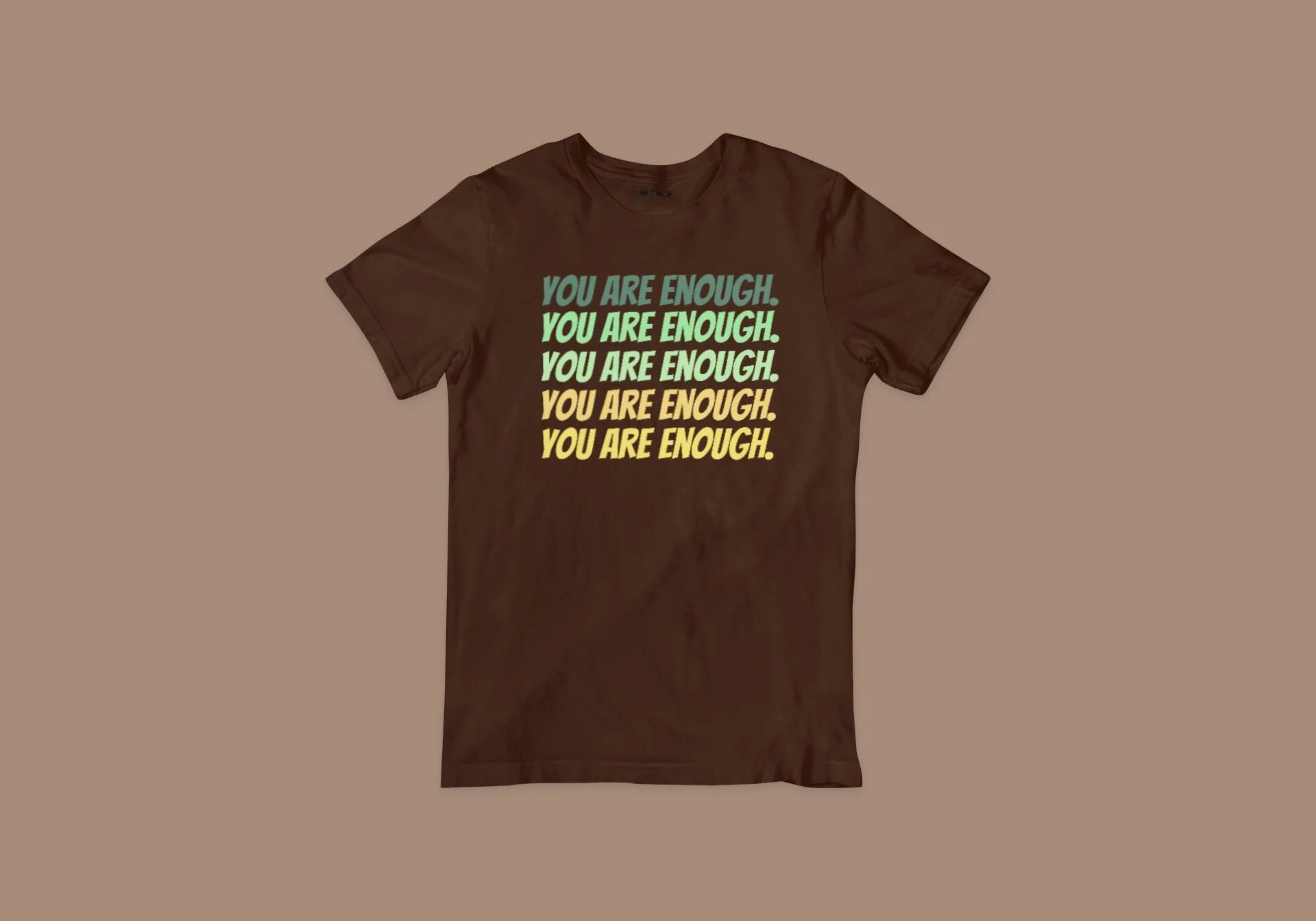 "You are enough" SHIRTS