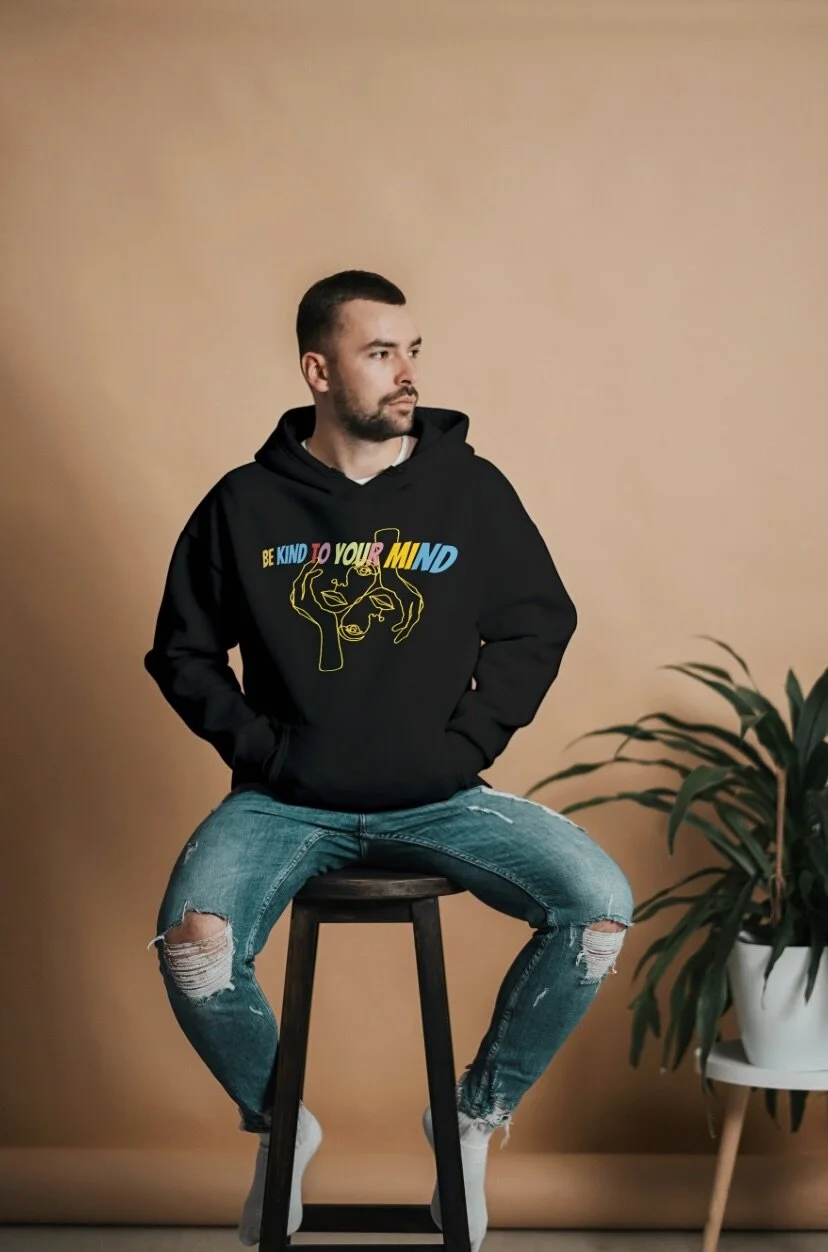 "Be kind to your mind" HOODIE
