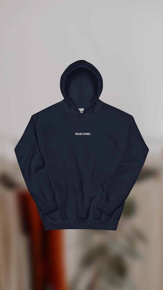 "You are capable"  EMBROIDERED HOODIE COLLECTION