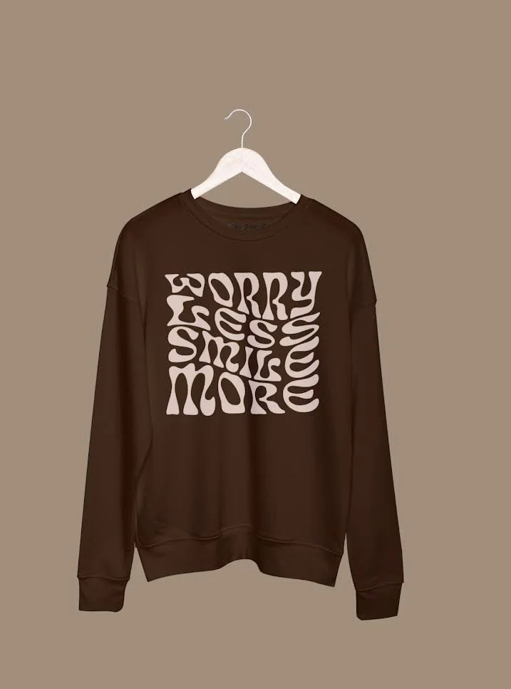 "Worry Less, Smile More" SWEATER