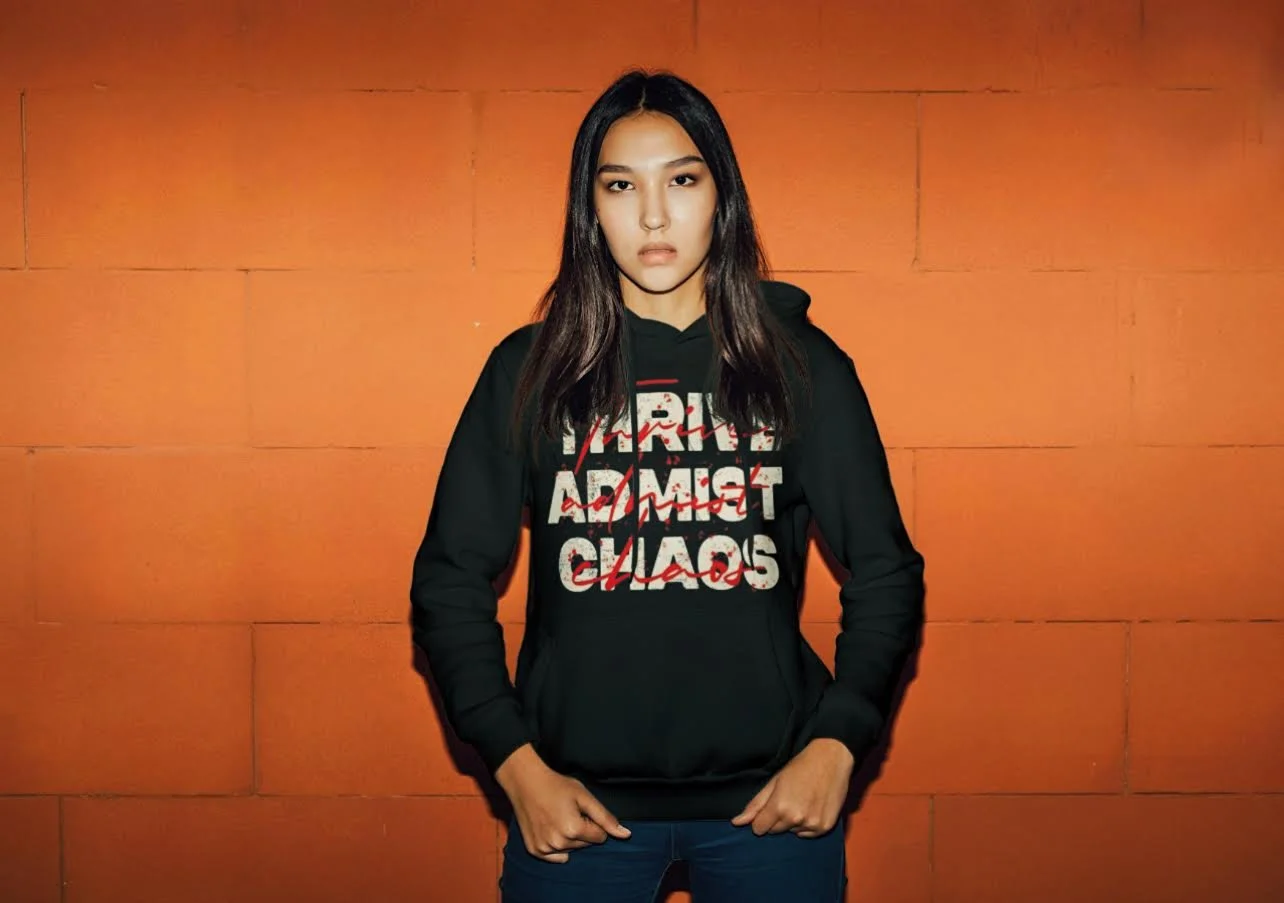 "Thrive admist chaos.." HOODIE