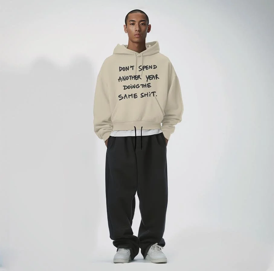 "Don't spend another year.." HOODIE