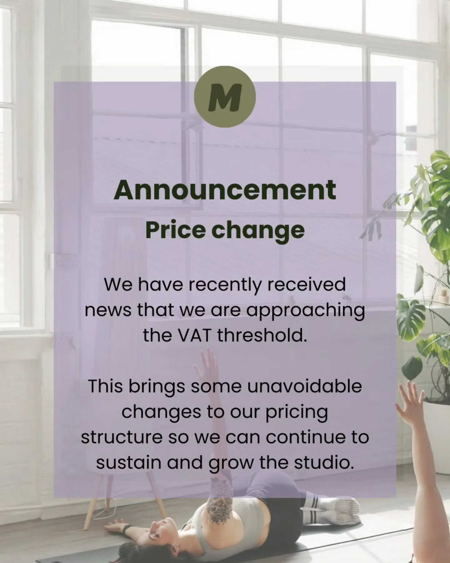 Studio Update ✨

As we move towards the new year, Meridian Yoga &amp; Pilates is reaching an exciting milestone. We&rsquo;ll be registering for VAT in January. As a result, we&rsquo;ll be making a few small tweaks to our membership and workshop prici