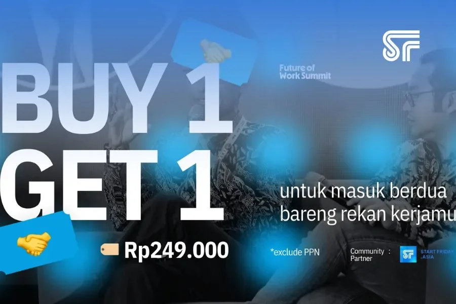 Promo B1G1 di Future of Work Summit 2026: Beli 1 Tiket, Gratis 1 untuk Rekan Kerjamu Loh!