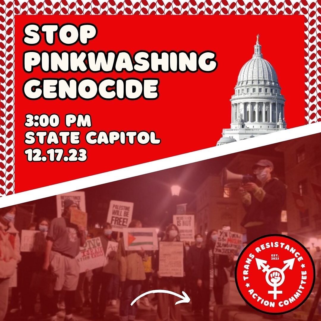 sharing from @madisontrac 

STOP PINKWASHING GENOCIDE
3:00 PM
STATE CAPITOL
12.17.23

Israel continues to try and pinkwash their genocidal campaign by claiming to be a &ldquo;safe haven&rdquo; for LGBTQ people in the Middle East while also trying to 