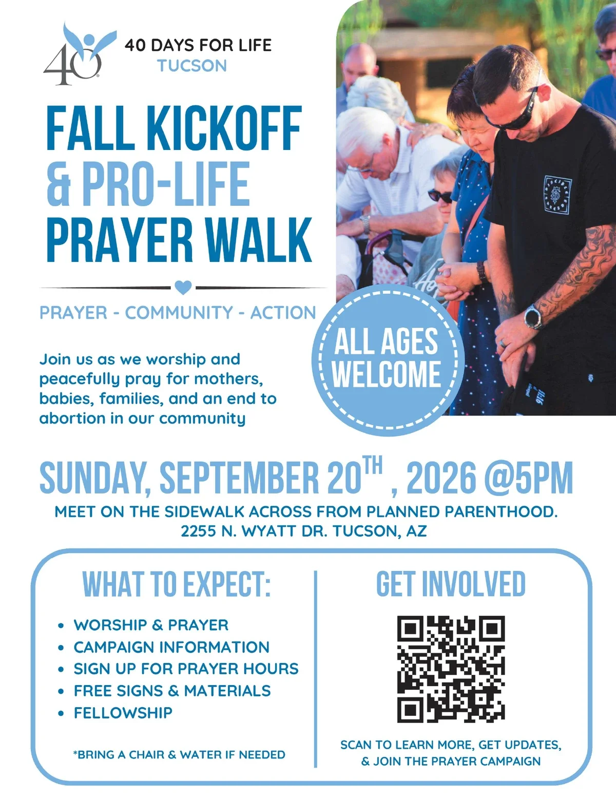Flyer for the 40 Days for Life Tucson Fall Kickoff and Pro-Life Prayer Walk. Includes an image of diverse people praying outdoors, with details about the event on September 20, 2026, at 5 PM, located at 2255 N. Wyatt Dr., Tucson, AZ. The flyer emphasizes prayer, community, action, and welcomes all ages.