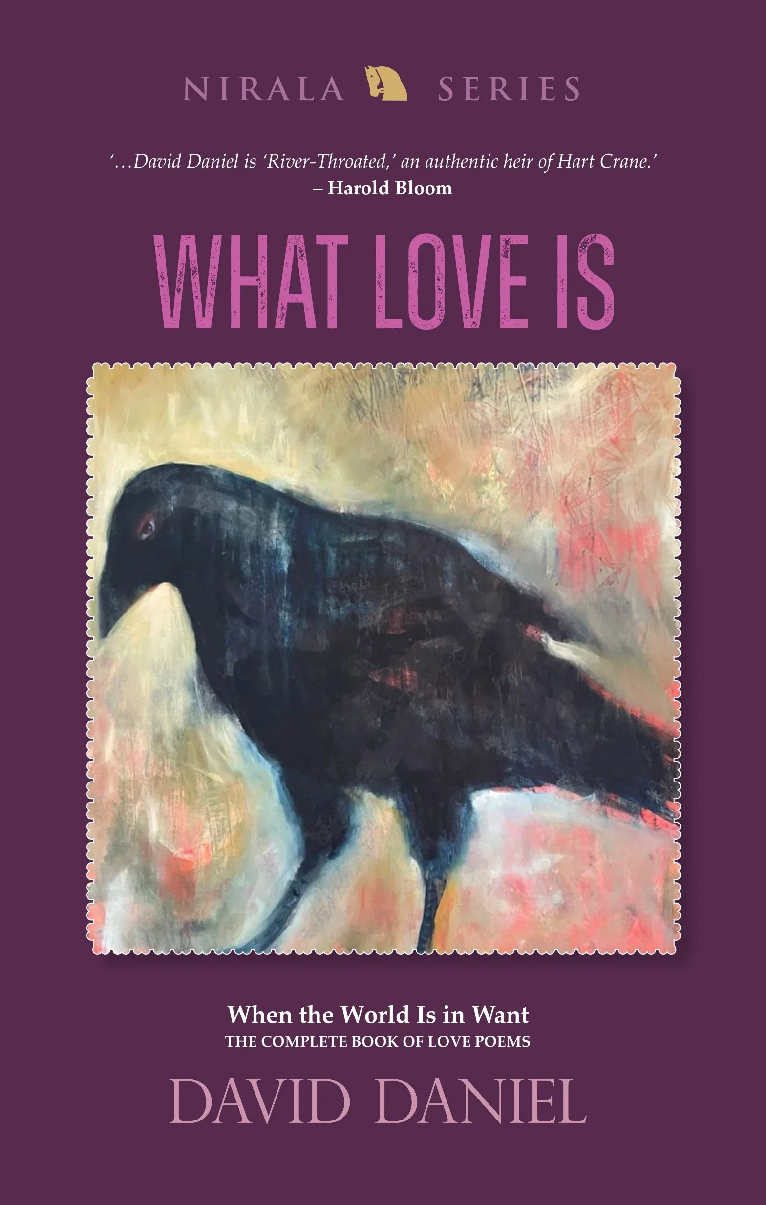 “The World in Want”: a review of David Daniel’s WHAT LOVE IS by Gail Hosking 