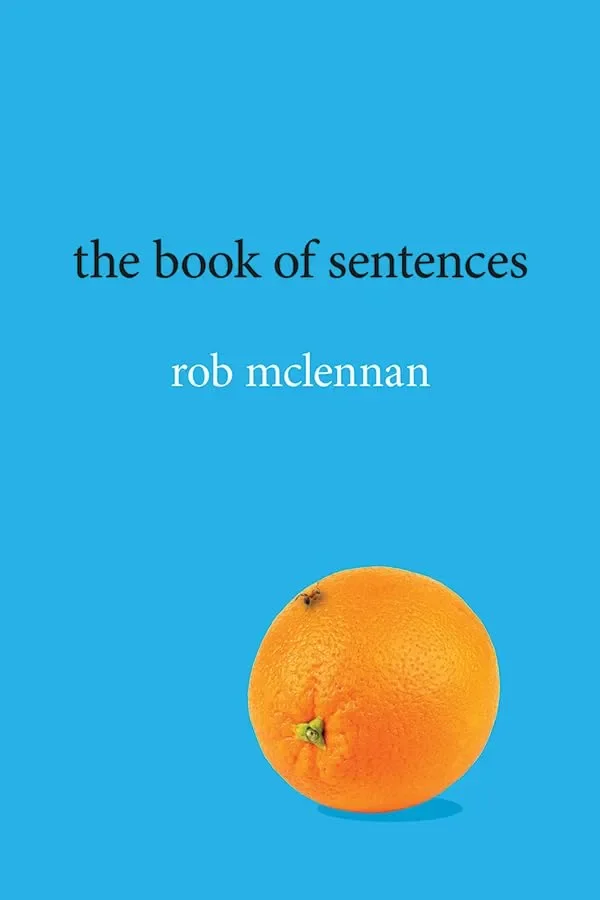 “Poetic Consciousness“: Ruth Edgett reviews the book of sentences by rob mclennan