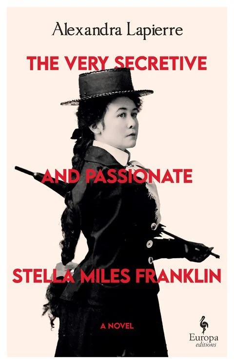 “New Perspectives on a Feminist and Literary Icon”: a review of The Very Secretive and Passionate Stella Miles Franklin&nbsp;by Alexandra Lapierre by Gretchen Ayoub 