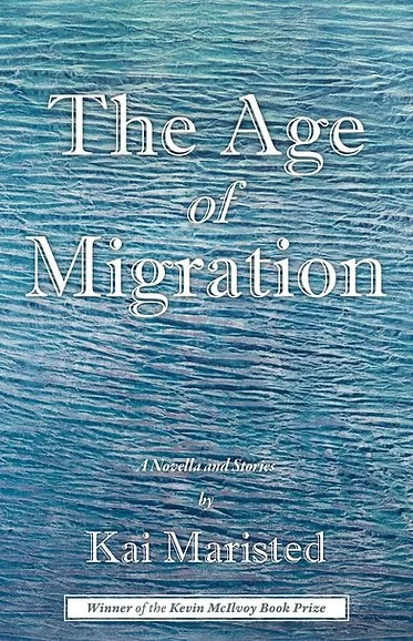 “Years become transparent in starlight”: Allison Renner’s review of The Age of Migration by Kai Maristed