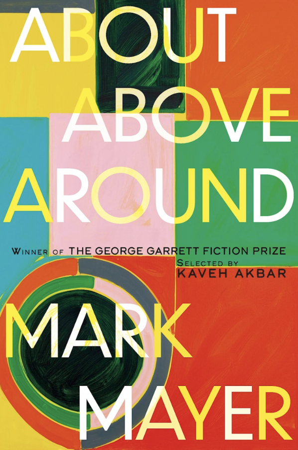 “Wings to Fly”: a review of MARK MAYER’S ABOUT, ABOVE, AROUND by Catherine Parnell