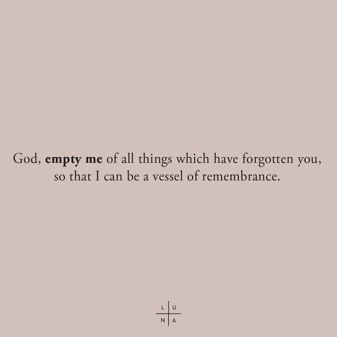 PRAYER 22 | ♾ ◉ God, empty me of all the things which have forgotten you, so that I can be a vessel of remembrance.⁠
⁠
.⁠
⁠
#pray #aprayeraday #prayers #prayer #amen #empty #vessel #remember #remembrance