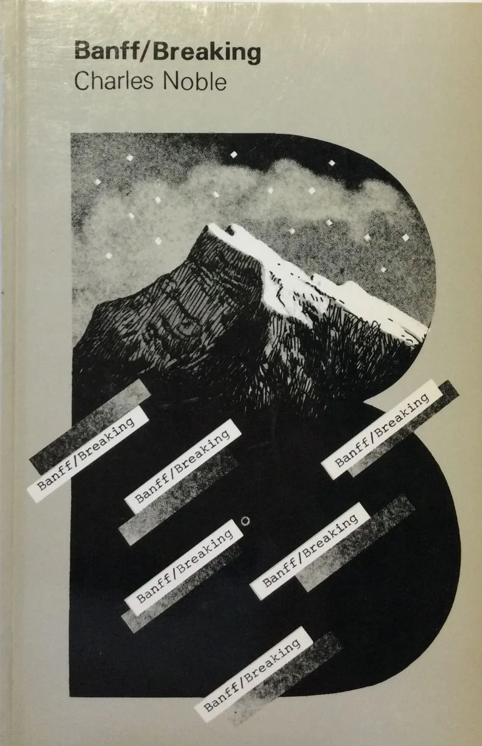 Charles Noble, Banff/Breaking, 1984, Longspoon Press, 62 page, soft cover, book of poems, $7 Cdn.