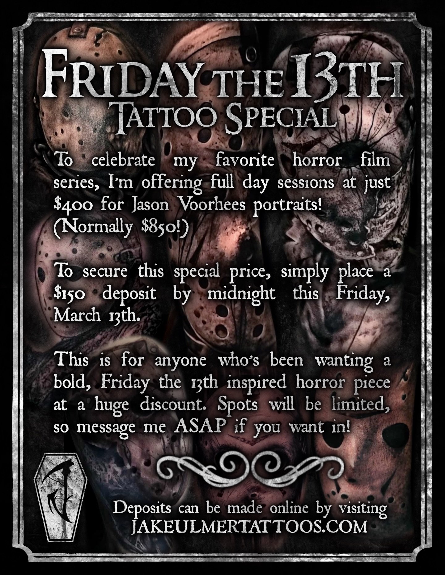 🩸🔪 FRIDAY THE 13TH DEAL 🔪🩸

To celebrate my favorite horror film series, I&rsquo;m offering full day sessions at just $400 for Jason Voorhees portraits! 🎭 (Normally $850!) 🤯

To secure this special price, simply place a $150 deposit by midnight