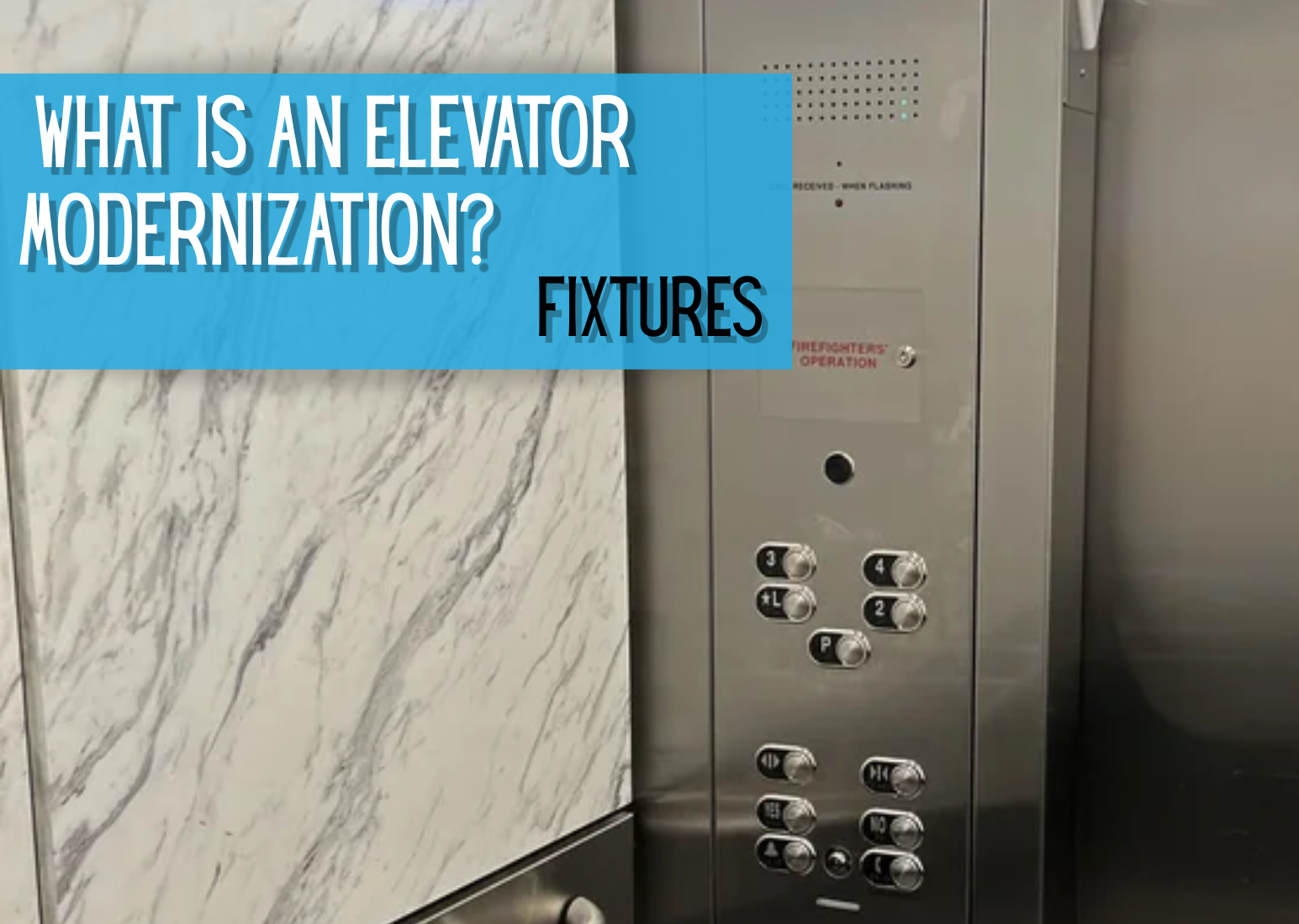 What is a Hydraulic Elevator Modernization? Fixtures.