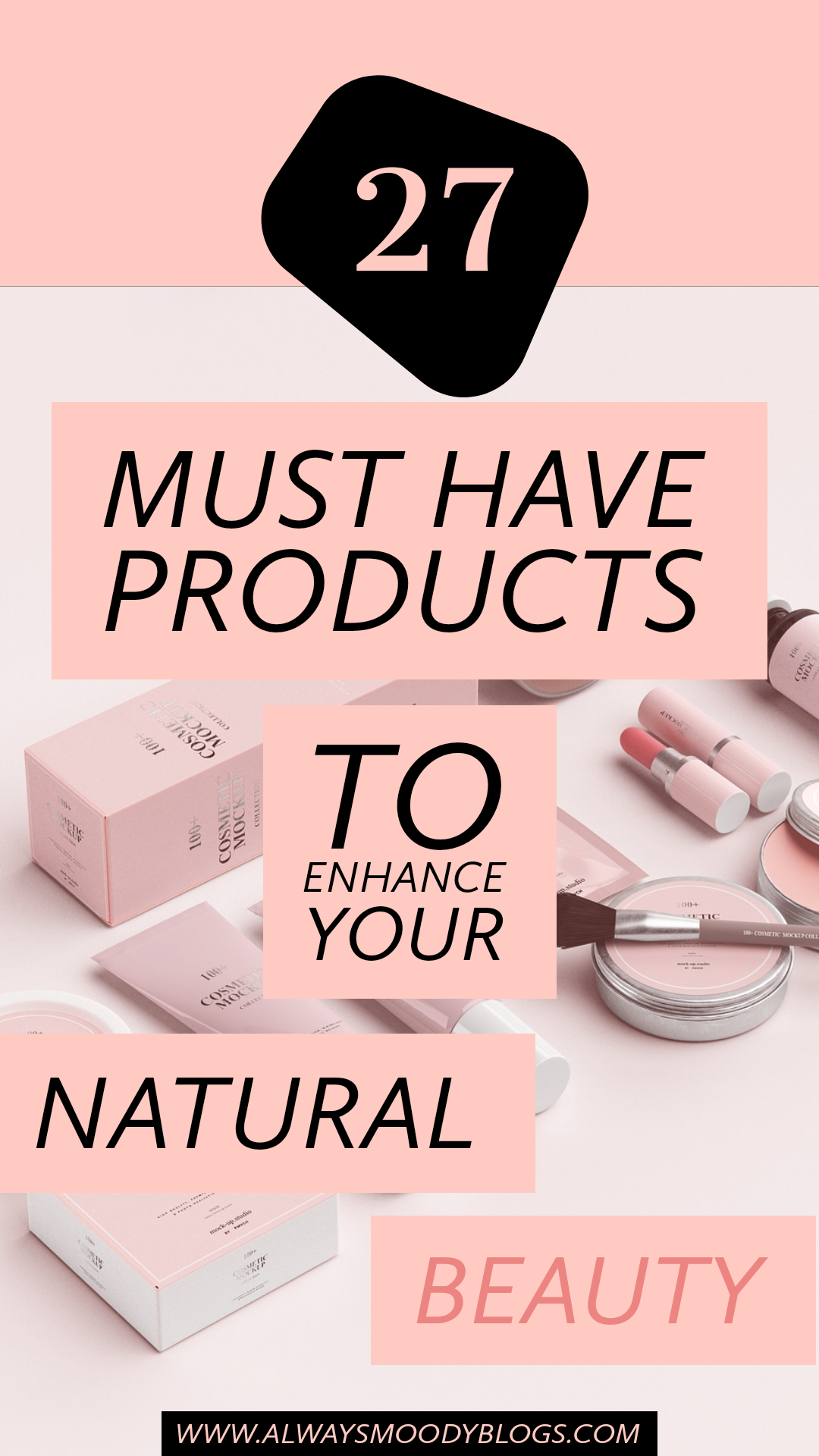 27 Must Have Products To Enhance Your Natural Beauty