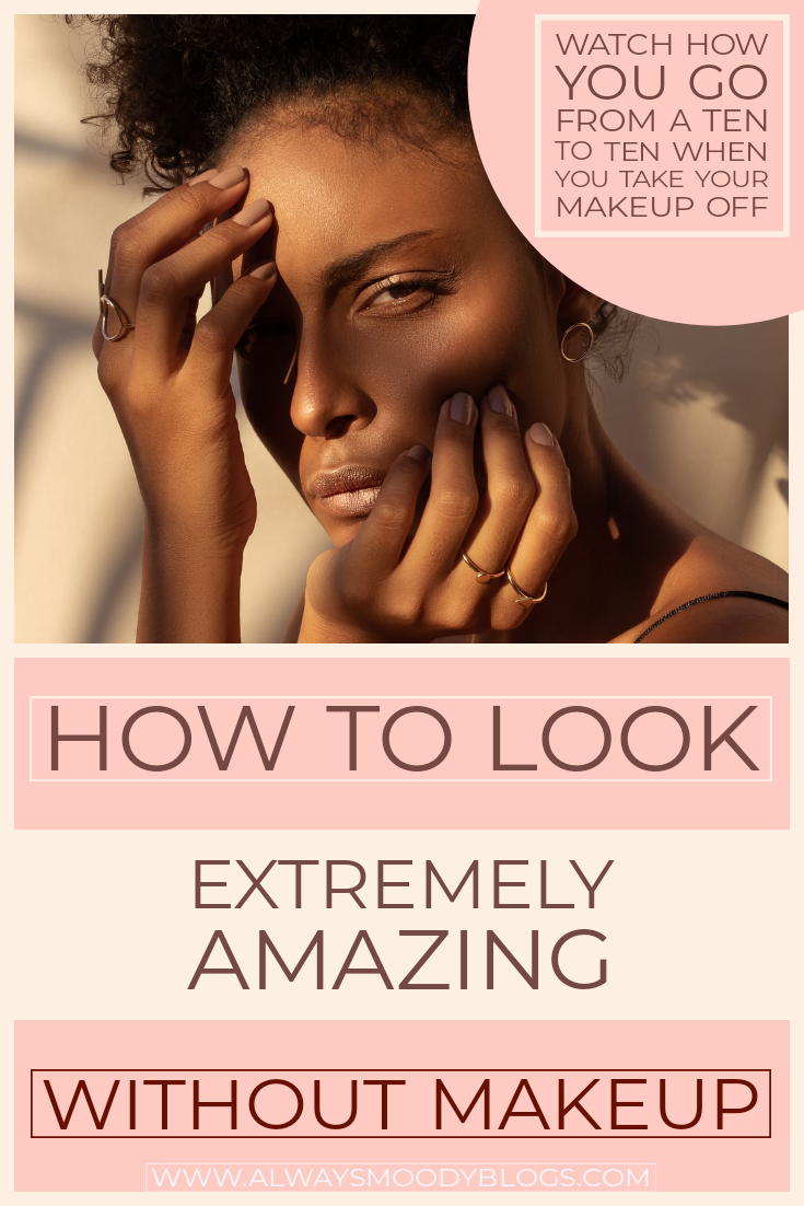 How To Look Extremely Amazing Without Makeup