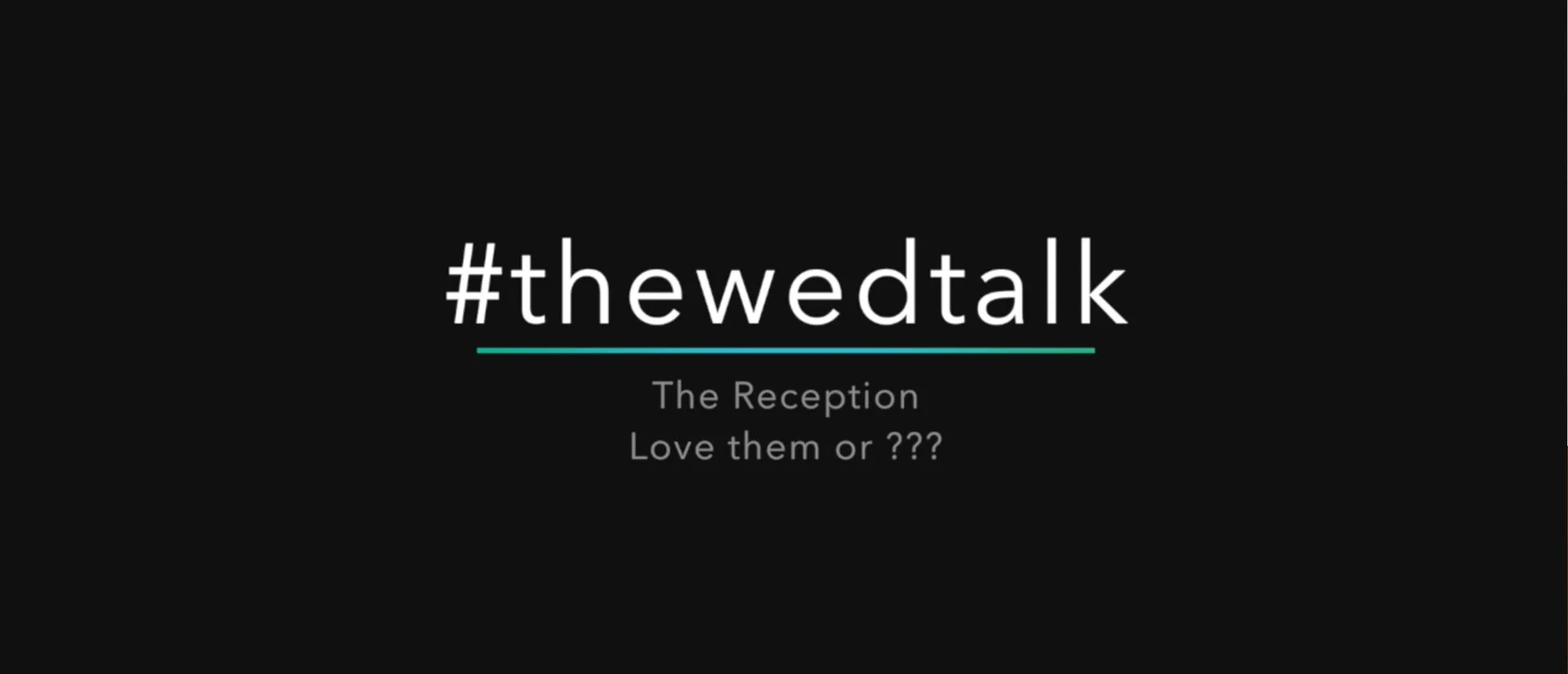 WHAT DO WE LOVE ABOUT RECEPTIONS 