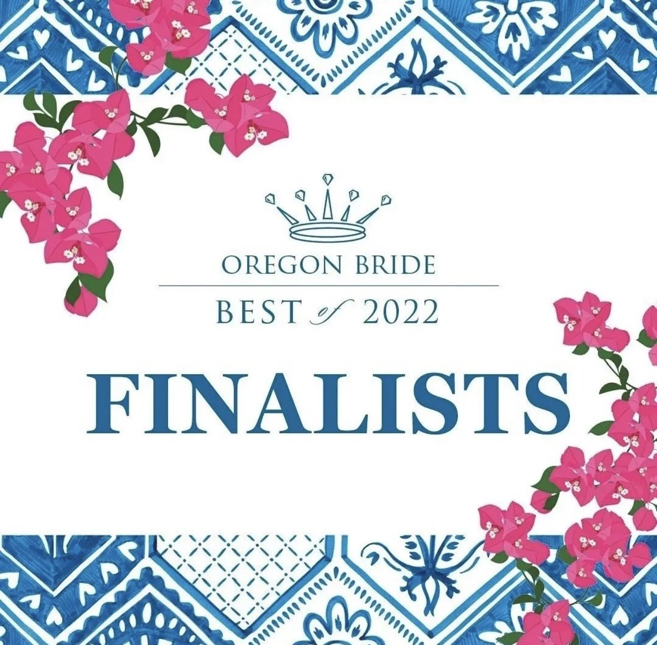Celebratory sign with blue and white decorative border, pink flowers in the top left and bottom right corners, and text that reads 'Oregon Bride Best of 2022 Finalists' with a crown icon above.