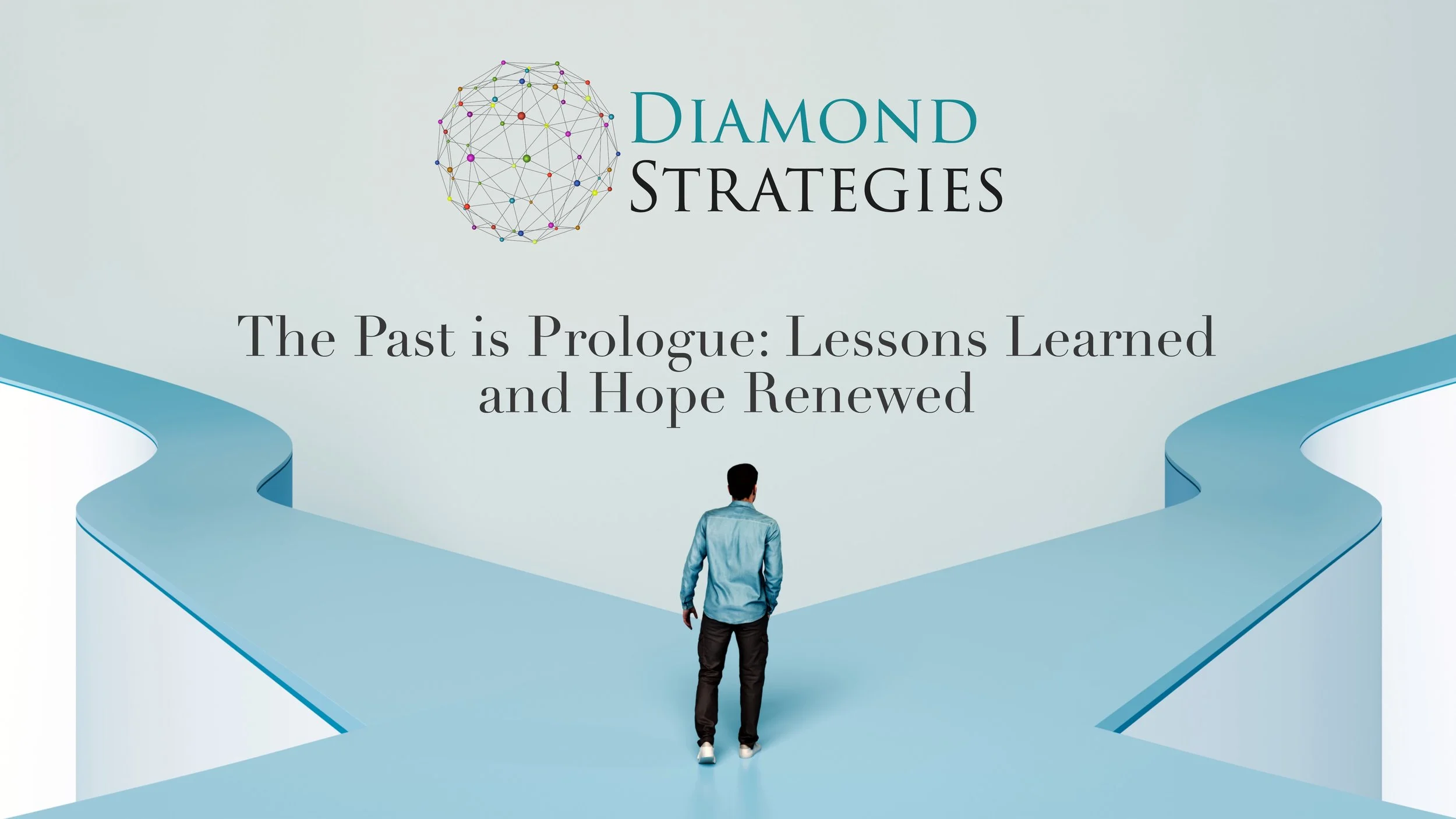 The Past is Prologue: Lessons Learned and Hope Renewed