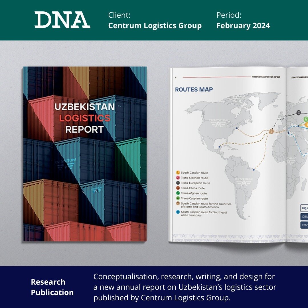 DNA recently completed conceptualising, researching, writing, and designing the first-ever annual report on the state of Uzbekistan's logistics sector. Published by Centrum Logistics Group, the Uzbekistan Logistics Report draws on Centrum's market-le