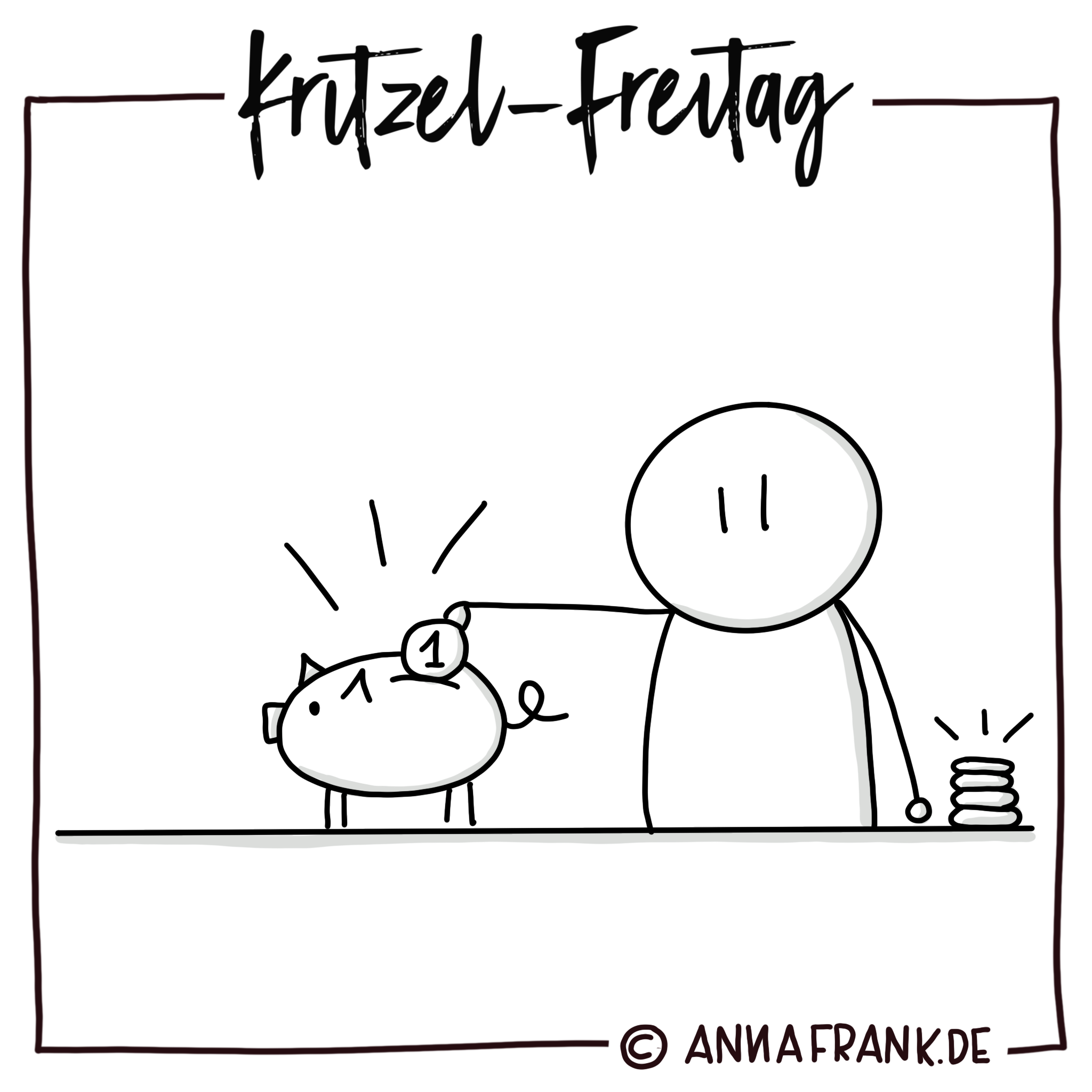 Kritzel-Freitag KW 06 - Sparschwein