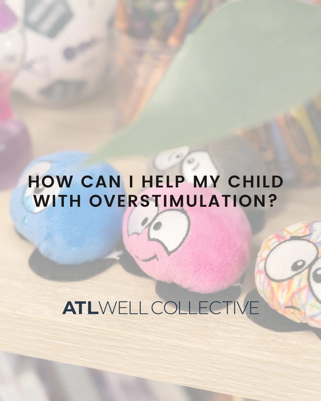 ON THE BLOG - Helping Your Child with Overstimulation by Anna Worden, MA, LAPC

Today&rsquo;s kids face more sensory input than ever&mdash;busy schedules, loud environments, and constant tech can lead to overstimulation. Signs may include meltdowns, 
