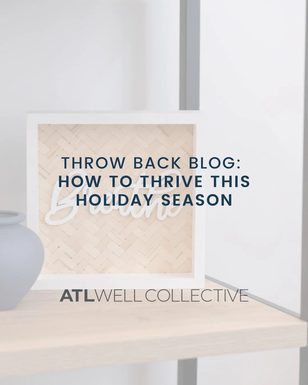 TBT BLOG - How to Thrive This Holiday Season by Julia Webb, MA, LAPC 

Take a look at some practical advise and wisdom for bettering your holiday season! 🌿🤝🕊️

Go to atlwell.com/blog - or use the link in our bio to read more✨