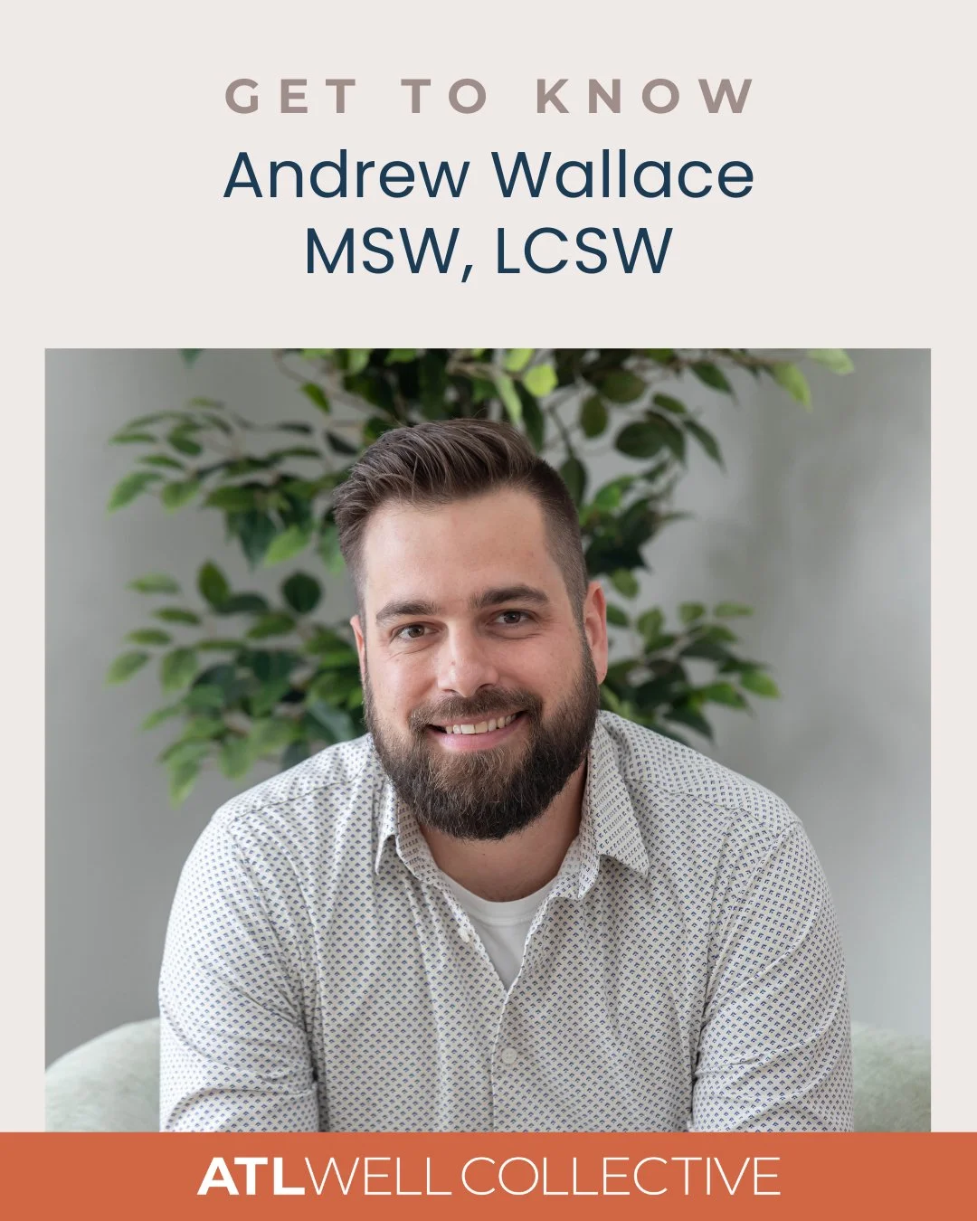 Meet Andrew Wallace, MSW, LCSW, a therapist at Atlanta Wellness Collective, who believes healing begins with feeling fully accepted and deeply understood. 

He creates a space where clients are met just as they are and supported as they grow into the