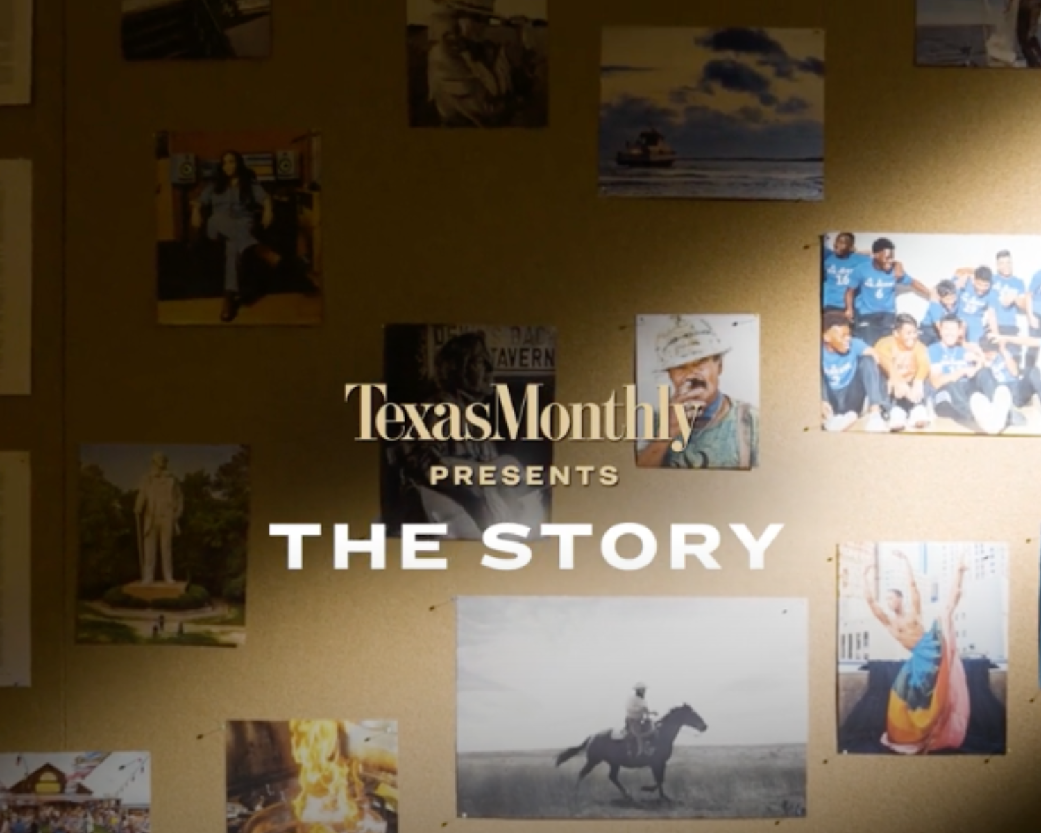 TEXAS MONTHLY PRESENTS: THE STORY